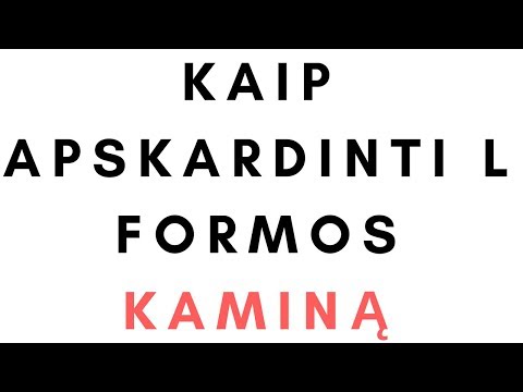 Kaip apskardinti kaminą, kuris L formos?