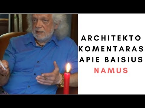 Architekto komentaras apie BAISIUS NAMUS...