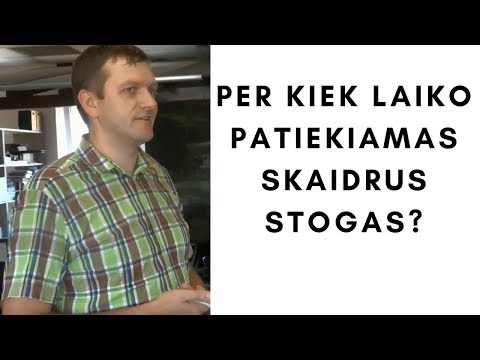 PER KIEK LAIKO PATIEKIAMAS SKAIDRUS STOGAS?